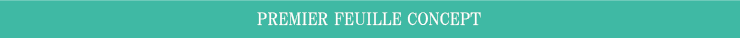 PREMIER FEUILLE CONCEPT